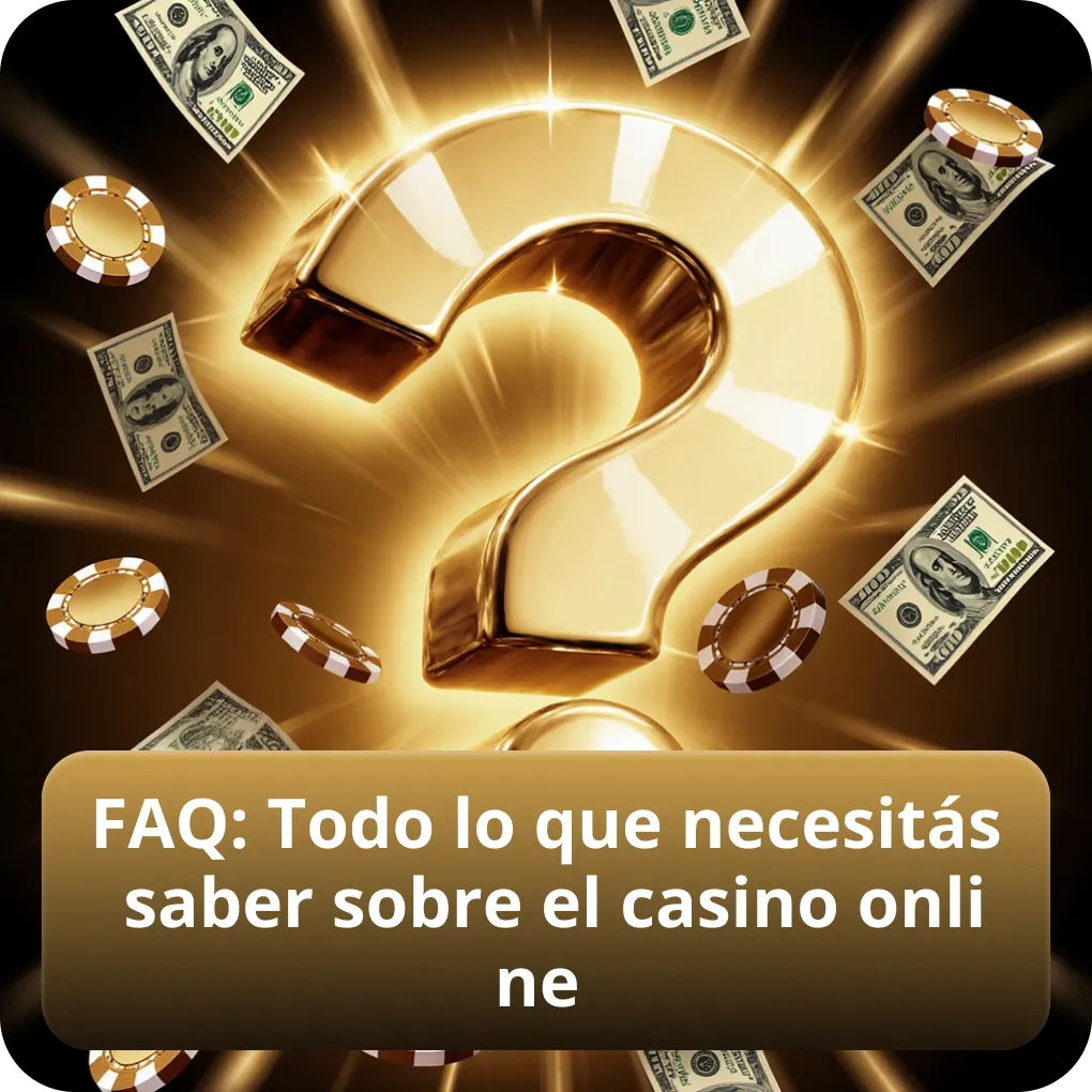 FAQ: Todo lo que necesitás saber sobre el casino online
